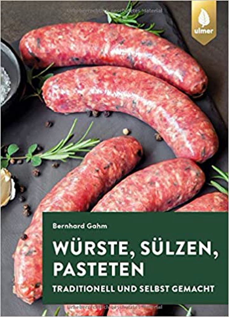 Ulmer - Würste, Sülzen, Pasteten - Bernhard Gahm Ulmer - Würste, Sülzen, Pasteten - Bernhard Gahm