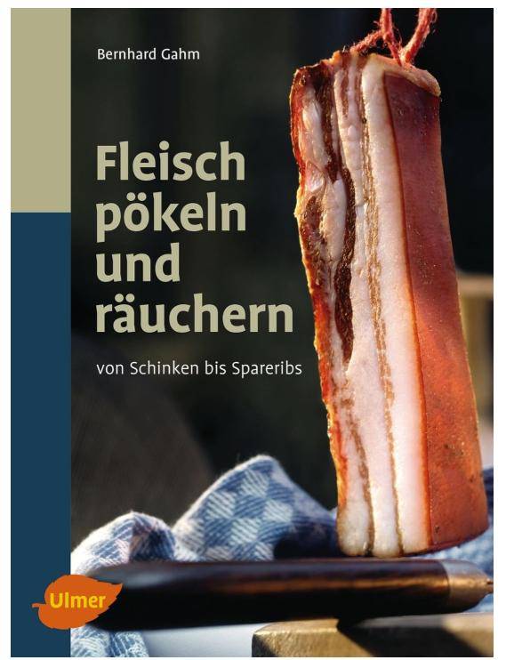 Ulmer - Fleisch pökeln und räuchern: Von Schinken bis Spareribs